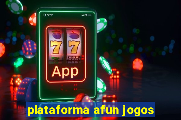 plataforma afun jogos